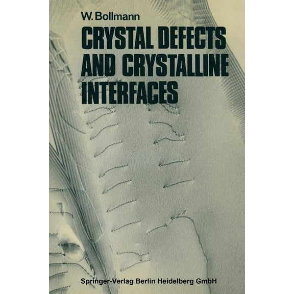 Crystal Defects and Crystalline Interfaces, (Paperback)