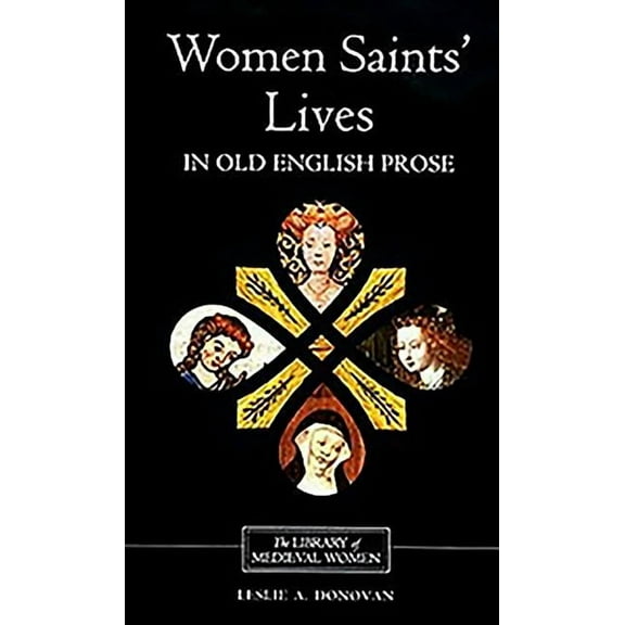 Library of Medieval Women Women Saints' Lives in Old English Prose, (Paperback)