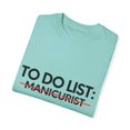thumbnail image 3 of Funny To Do List Manicurist Retired Worker Women Men Novelty School Manicurist Pun Graduation Gag Unisex Garment-Dyed T-shirt, 3 of 4