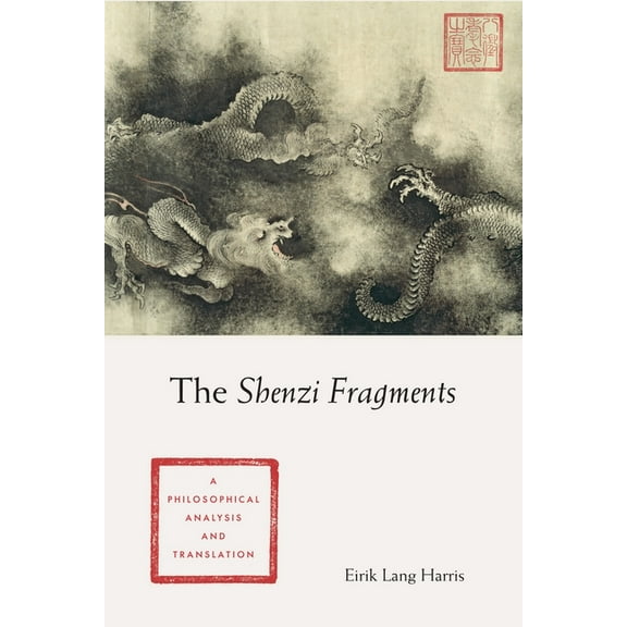 Translations from the Asian Classics The Shenzi Fragments, (Hardcover)