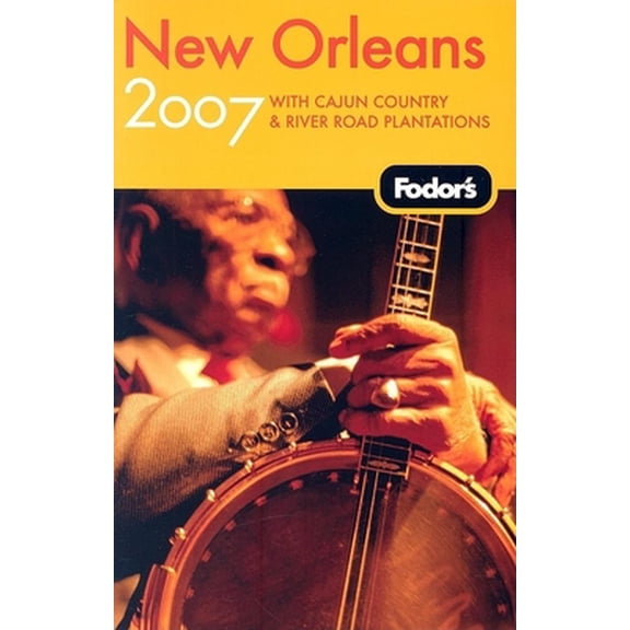 Pre-Owned Fodor's New Orleans 2007 (Travel Guide) (Paperback) 1400016924 9781400016921