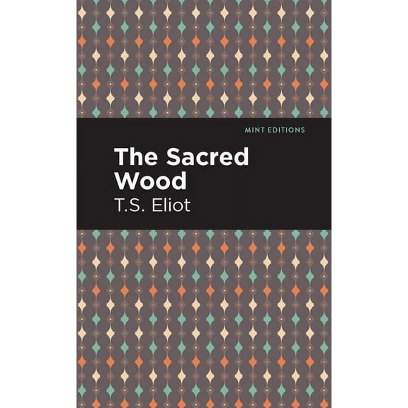 Mint Editions (Nonfiction Narratives: Es The Sacred Wood, (Hardcover)