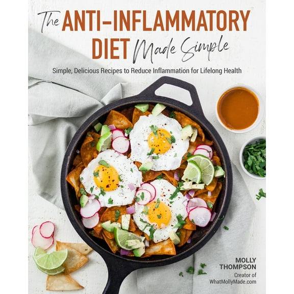 Anti-Inflammatory Diet Made Simple: Delicious Recipes to Reduce Inflammation for Lifelong Health, (Paperback)