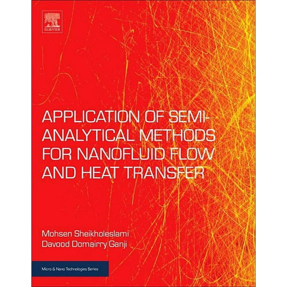 Applications of Semi-Analytical Methods for Nanofluid Flow and Heat Transfer, (Paperback)