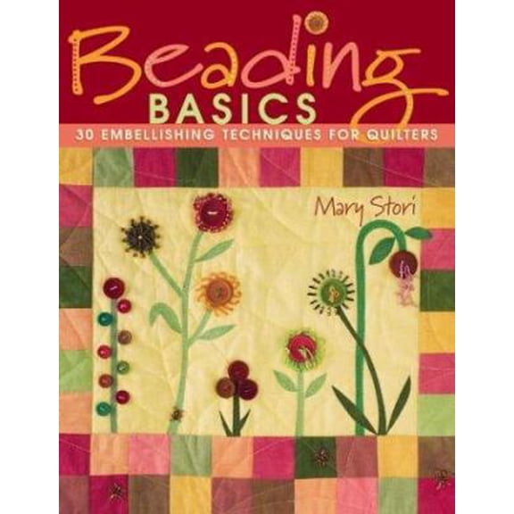 Pre-Owned Beading Basics: 30 Embellishing Techniques for Quilters (Paperback) 1571202374 9781571202376