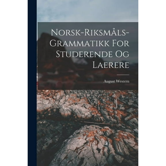 Norsk-riksmåls-grammatikk For Studerende Og Laerere (Paperback)