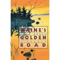Maine's Golden Road: A Memoir, (Paperback)