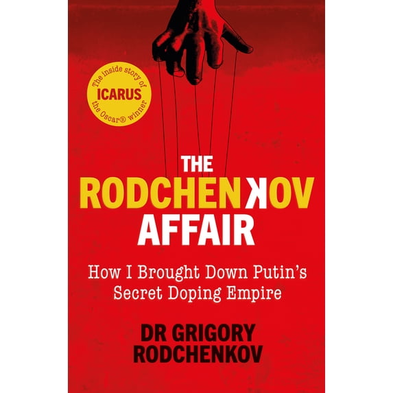 Pre-Owned The Rodchenkov Affair: How I Brought Down Russia's Secret Doping Empire (Paperback) 0753553333 9780753553336