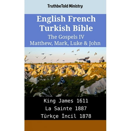 English French Turkish Bible - The Gospels IV - Matthew, Mark, Luke & John -