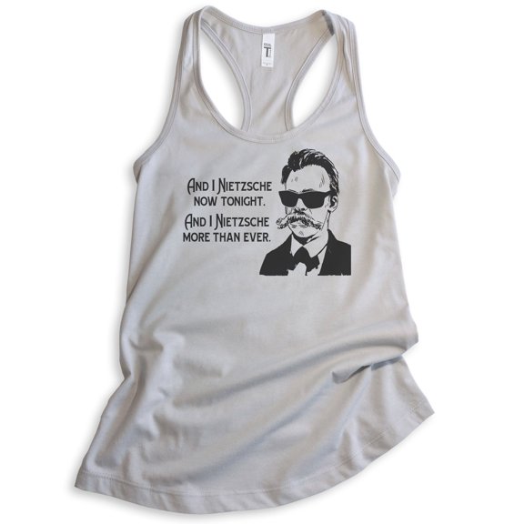 And I Nietzsche Now Tonight Nietzsche Tank Top, Ladies Racerback, Philosophy Tank, Historical History Tank, Silver Gray, X-Large