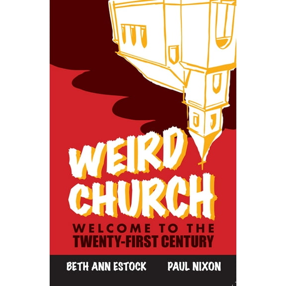 Weird Church: Welcome to the Twenty-First Century, (Paperback)