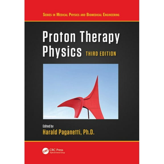 Medical Physics and Biomedical Engineeri Proton Therapy Physics, (Hardcover)