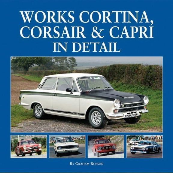 Works Cortina, Corsair & Capri In Detail (Hardcover)