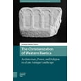 thumbnail image 2 of Late Antique and Early Medieval Iberia The Christianization of Western Baetica: Architecture, Power, and Religion in a Late Antique Landscape, (Hardcover), 2 of 2