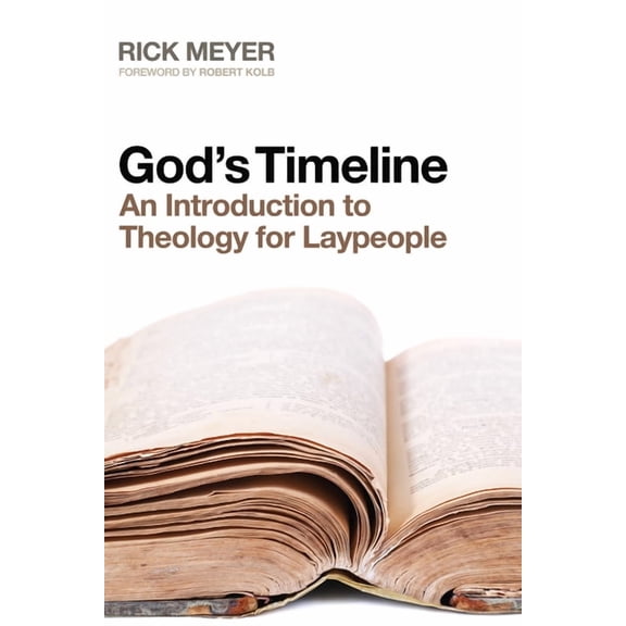 God's Timeline: An Introduction to Theology for Laypeople, (Hardcover)