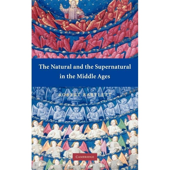 Wiles Lectures The Natural and the Supernatural in the Middle Ages, (Hardcover)