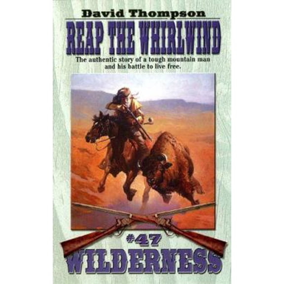 Pre-Owned Reap the Whirlwind (Wilderness #47) (Paperback) 0843954604 9780843954609