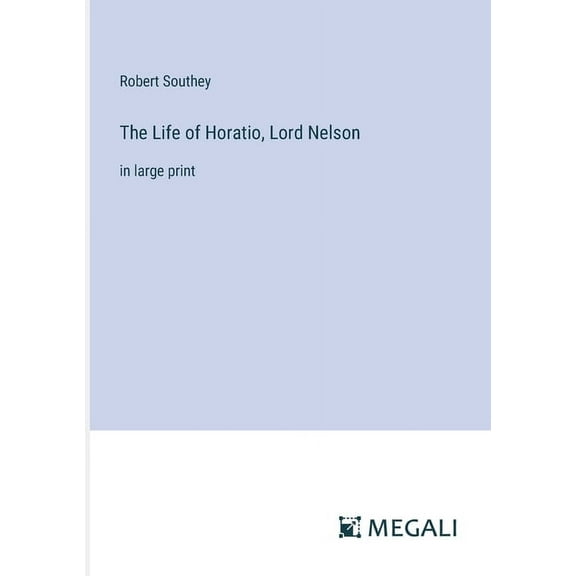 The Life of Horatio, Lord Nelson (Paperback)