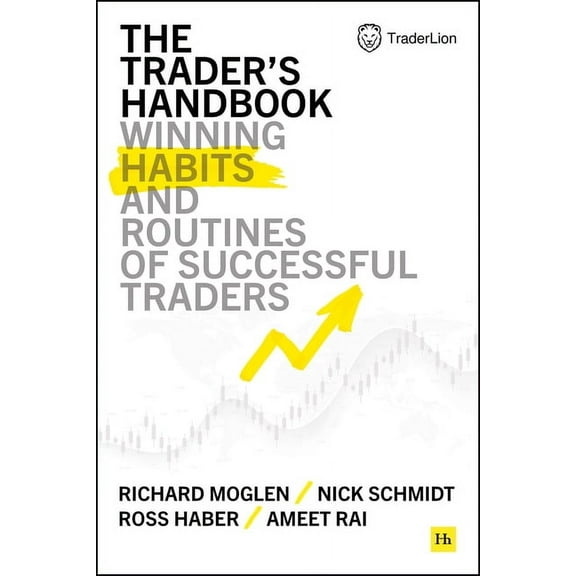 The Trader's Handbook: Winning Habits and Routines of Successful Traders, (Hardcover)