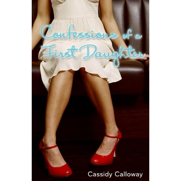 Confessions of a First Daughter, (Paperback)
