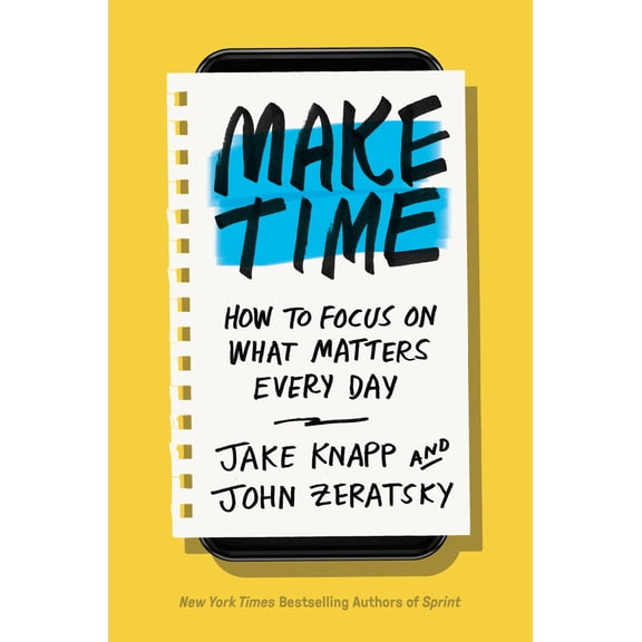 Pre-Owned Make Time: How to Focus on What Matters Every Day (Hardcover) 0525572422 9780525572428
