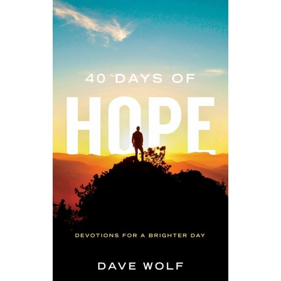 40 Days of Hope: Devotions for a Brighter Day (Paperback)