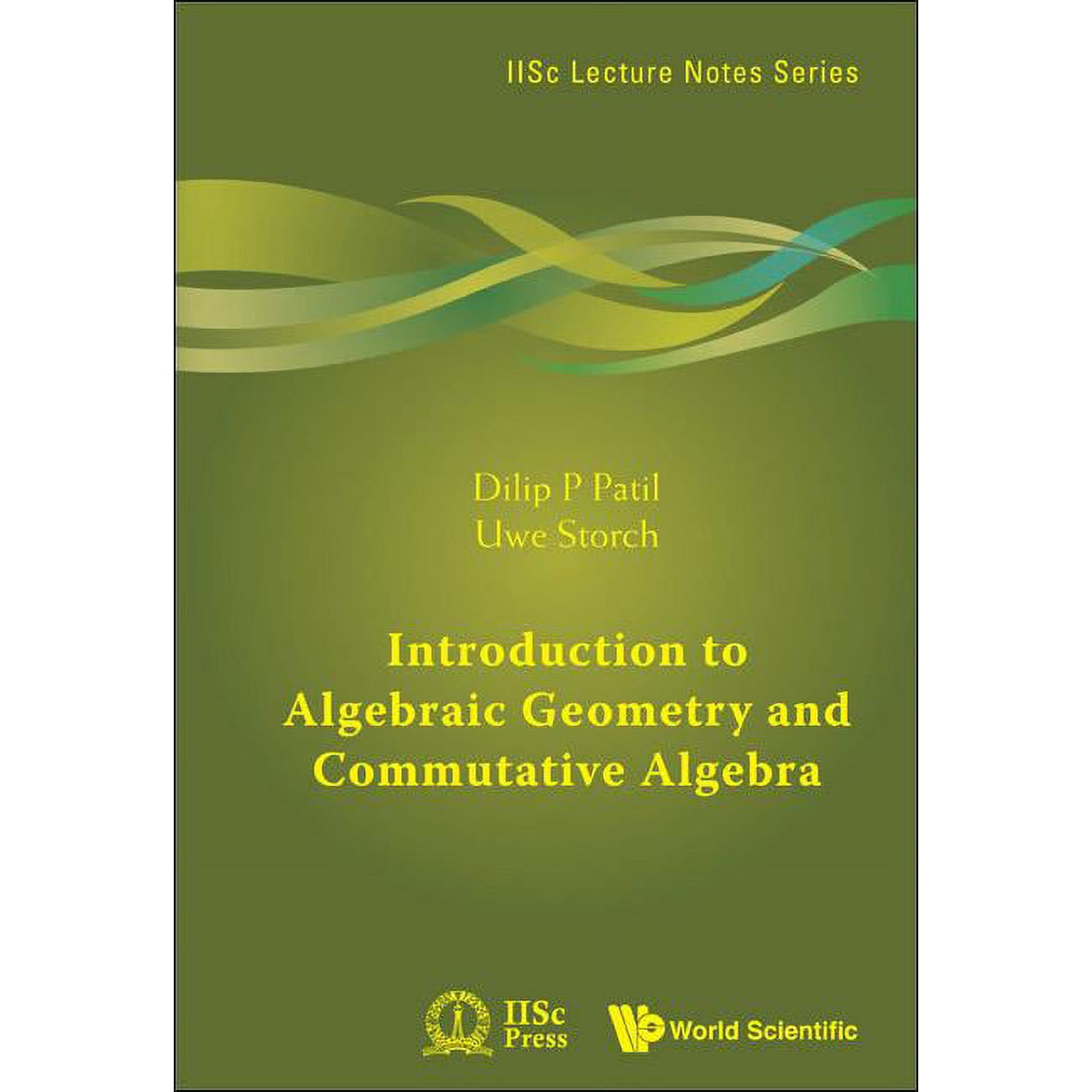 Iisc Lecture Notes Introduction to Algebraic Geometry and Commutative Algebra Book 1 (Hardcover)