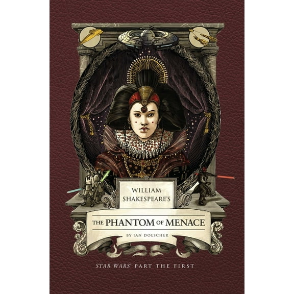 William Shakespeare's the Phantom of Menace: Star Wars Part the First, (Hardcover)