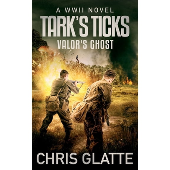 Pre-Owned Tark's Ticks Valor's Ghost: A WWII Novel (Paperback) 1648751261 9781648751264