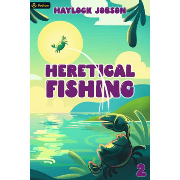 Pre-Owned Heretical Fishing 2: A Cozy Guide to Annoying the Cults, Outsmarting the Fish, and Alienating (Paperback) by Haylock Jobson