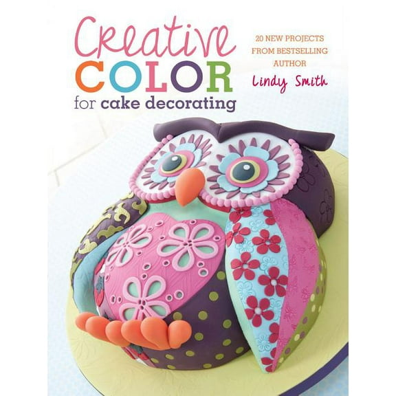 Creative Colour for Cake Decorating: 20 New Projects, (Paperback)