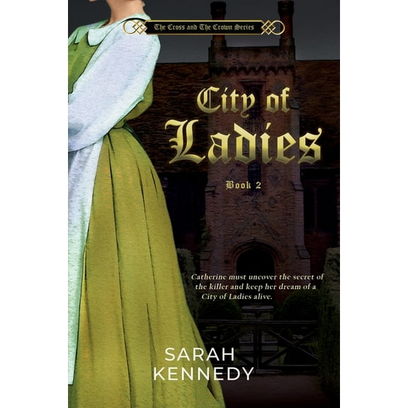 Cross and Crown City of Ladies, Book 2, (Paperback)