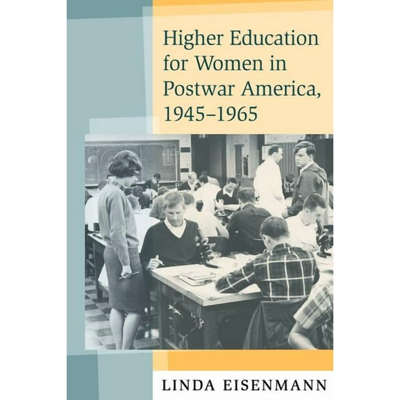 Higher Education for Women in Postwar America, 1945-1965, (Paperback)
