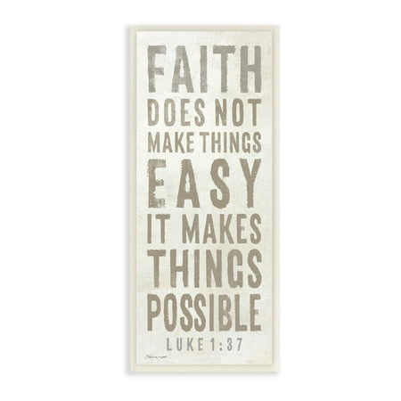 - The Stupell Home Decor Collection Grey and White Faith Makes Things Possible Wall Plaque Art, 7 x 0.5 x 17