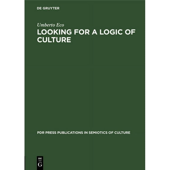PDR Press Publications in Semiotics of C Looking for a Logic of Culture, Book 1, (Hardcover)