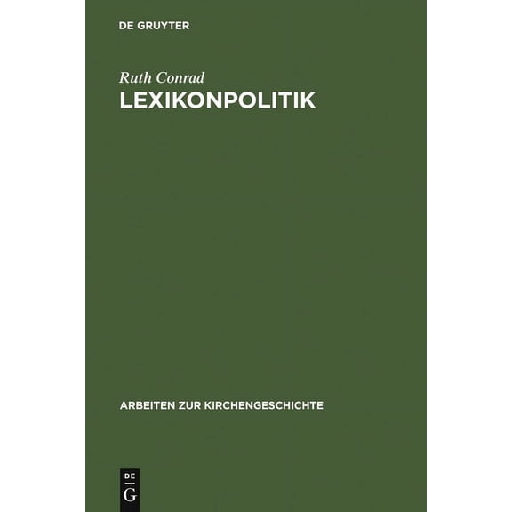 Arbeiten Zur Kirchengeschichte Lexikonpolitik, Book 97, (Hardcover)