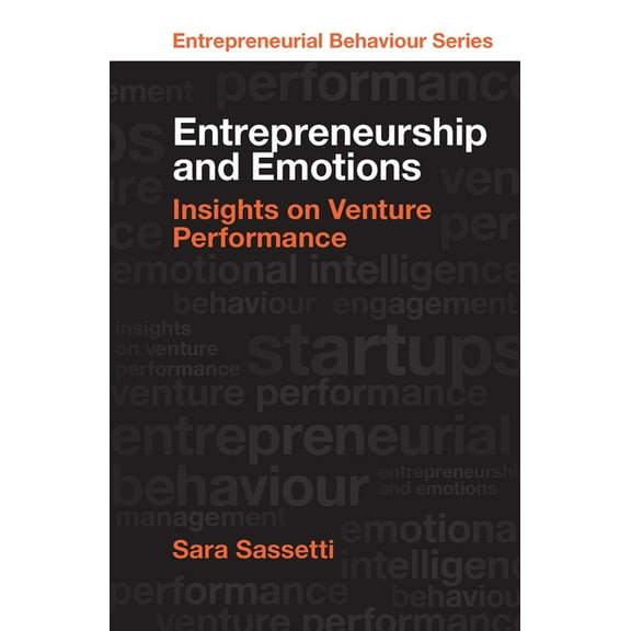 Entrepreneurial Behaviour Entrepreneurship and Emotions: Insights on Venture Performance, (Hardcover)