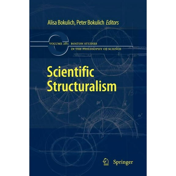 Boston Studies in the Philosophy and His Scientific Structuralism, Book 281, (Paperback)