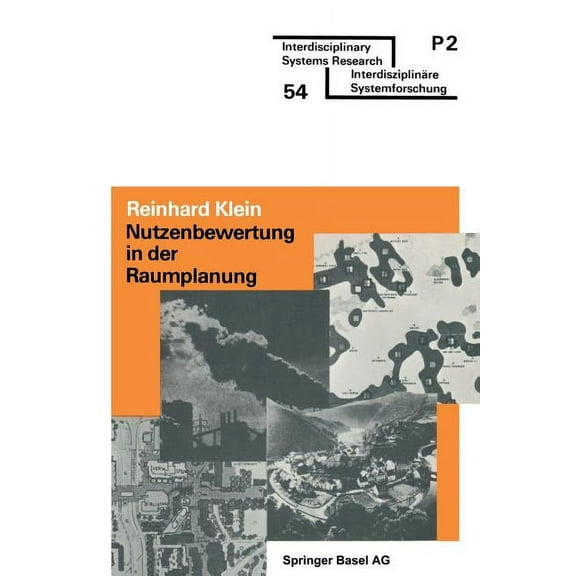 Interdisciplinary Systems Research Nutzenbewertung in Der Raumplanung: Überblick Und Praktische Anleitung, (Paperback)