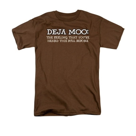Deja Moo: The Feeling That You've Heard This Bull Before Saying Adult T-Shirt