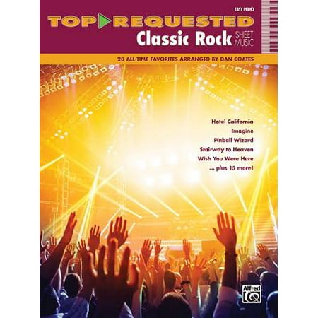 - Top-Requested Classic Rock Sheet Music : 20 All-Time Favorites (Easy Piano)