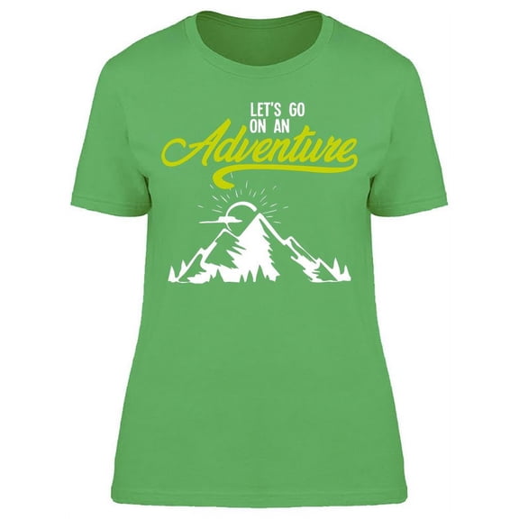 Lets Go On An Adventure! T-Shirt Women -Image by Shutterstock, Female Large