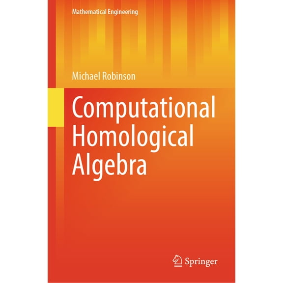 Mathematical Engineering Computational Homological Algebra, (Hardcover)