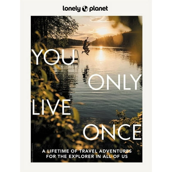 Lonely Planet Lonely Planet You Only Live Once, (Hardcover)