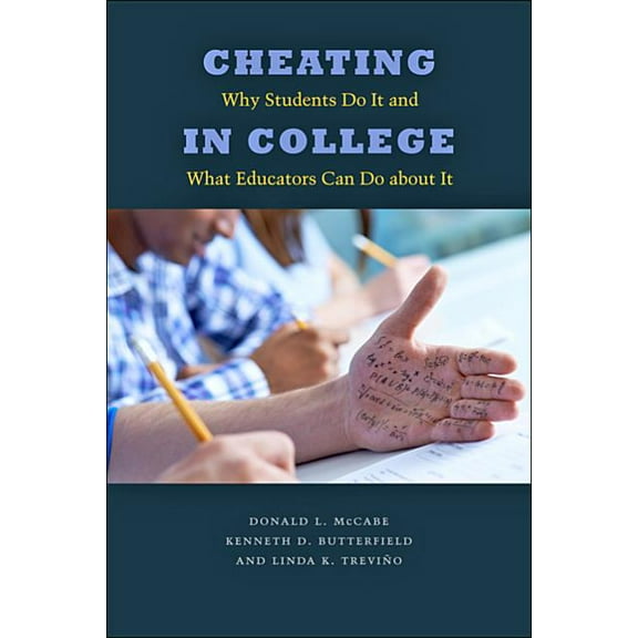 Cheating in College: Why Students Do It and What Educators Can Do about It, (Paperback)
