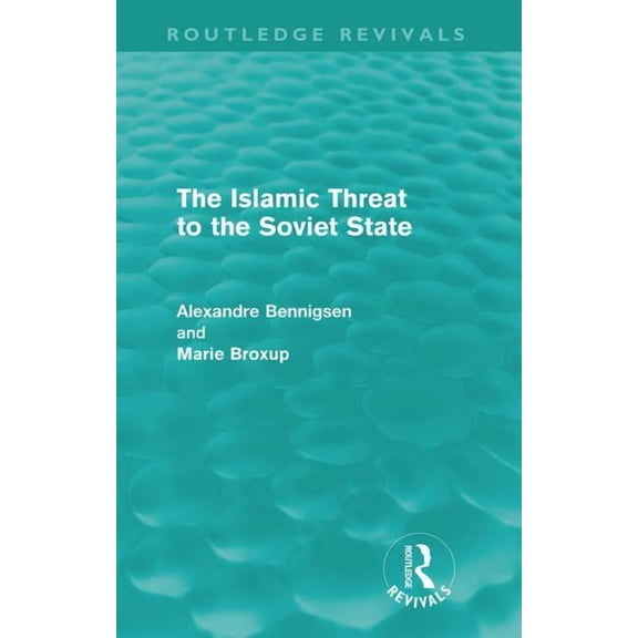 Routledge Revivals The Islamic Threat to the Soviet State (Routledge Revivals), (Paperback)