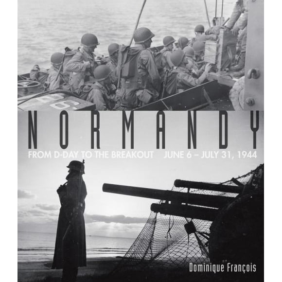 Normandie, du Jour J à l'Évasion, 6 Juin-31 Juillet 1944