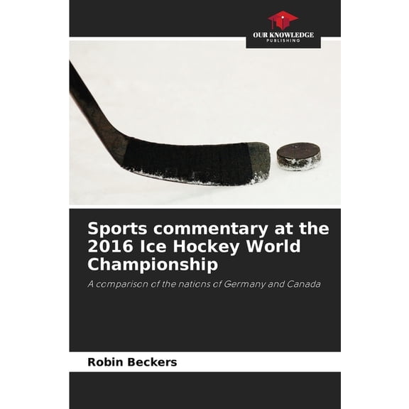 Sports commentary at the 2016 Ice Hockey World Championship, (Paperback)