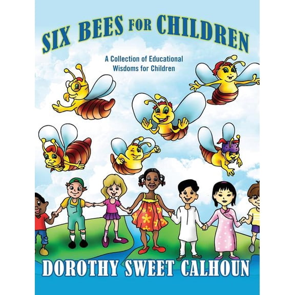 Six Bees for Children: A Collection of Educational Wisdoms for Children, (Hardcover)