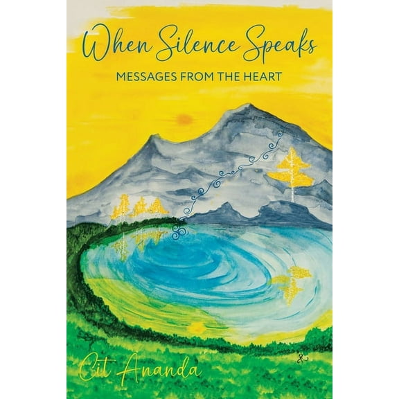 When Silence Speaks: Messages from the Heart, (Paperback)